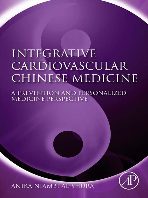 Title details for Integrative Cardiovascular Chinese Medicine by Anika Niambi Al-Shura - Available